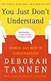You Just Don't Understand: Women and Men in Conversation