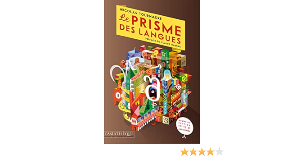 Amazon Com Le Prisme Des Langues Essai Sur La Diversite Linguistique Et Les Difficultes Des Langues Maison Des Langues Du Monde French Edition Ebook Tournadre Nicolas Hagege Claude Tournadre Nicolas Kindle Store