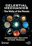 Celestial Mechanics: The Waltz of the Planets (Springer Praxis Books)