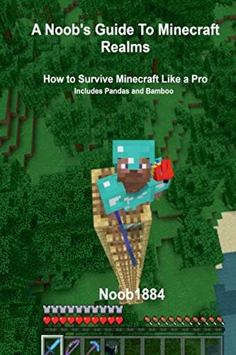 A Noob S Guide To Minecraft Realms How To Survive Minecraft Like A Pro By 14 Noob Amazon Ae