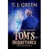 Tom's Inheritance: Arthurian Fantasy (Tom's Arthurian Legacy Book 1)
