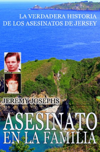Asesinato en la familia - La verdadera historia de los asesinatos de Jersey (Spanish Edition)