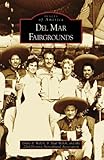 Front cover for the book Del Mar Fairgrounds (Images of America: California) by Diane Y. Welch