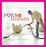 Porn for Women: (Funny Books for Women, Books for Women with Pictures) by The Cambridge Women's Pornography Cooperative, Susan Anderson