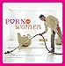 Porn for Women: (Funny Books for Women, Books for Women with Pictures) by The Cambridge Women's Pornography Cooperative, Susan Anderson