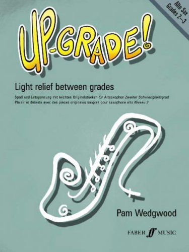 Up-Grade! Alto Saxophone: Grade 2-3 (Faber Edition: Up-Grade! Series)