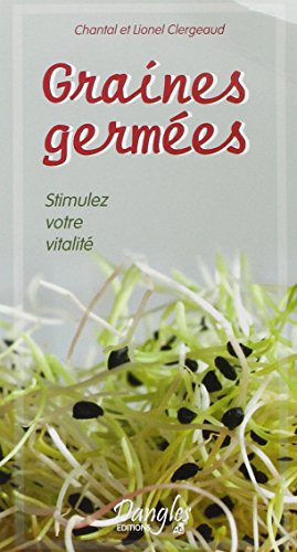 Graines germées : Stimulez votre vitalité by Lionel Clergeaud, Chantal Clergeaud