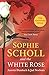 Sophie Scholl and the White Rose