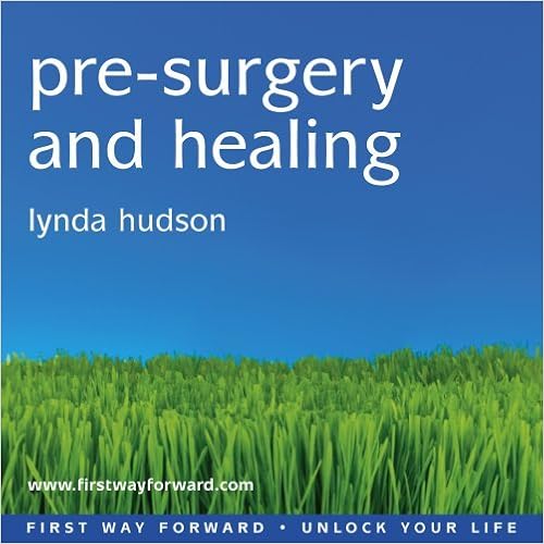 Pre-surgery and Healing: For those Facing a Medical Procedure or Surgery (Lynda Hudson's Unlock Your Life Audio CDs for Adults), by Lynda Hudson Pre-surgery and Healing: For those Facing a Medical Procedure or Surgery (Lynda Hudson's Unlock Your Life Audio CDs for Adults), by Lynda Hudson