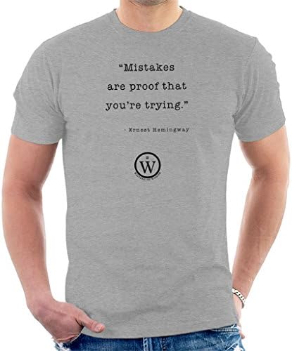 Writers On Wisdom Ernest Hemingway Quote Mistakes Are Proof Men's T-Shirt