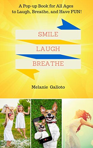 Smile, Laugh, Breathe : (A Pop-Up Book for Kids and Adults to Laugh, Breathe, and Have FUN!)