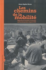 Les chemins de la mobilité : Migrants de Tunisie et marché du travail parisien depuis 1956