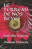 Image de LE TERREAU DE NOS REVES: Nouvelles et Récits (French Edition)