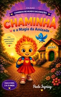 Livro CHAMINHA NO MUNDO DA EMOÇÕES: E A MAGIA DA AMIZADE