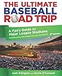 The Ultimate Baseball Road Trip, 2nd: A Fan's Guide to Major League Stadiums
