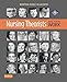 Nursing Theorists and Their Work - E-Book