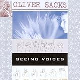 Seeing Voices: A Journey Into the World of the Deaf by 