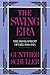 The Swing Era: The Development of Jazz, 1930-1945 (The History of Jazz, Volume II)