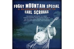 Foggy Mountain Special: A Bluegrass Tribute To Earl Scruggs