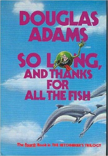 So Long And Thanks For All The Fish Douglas Adams Amazon Com Books