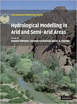 Hydrological Modelling in Arid and Semi-Arid Areas (International Hydrology Series) Hydrological Modelling in Arid and Semi-Arid Areas (International Hydrology Series)