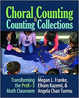 Choral Counting & Counting Collections: Transforming the PreK-5 Math Classroom