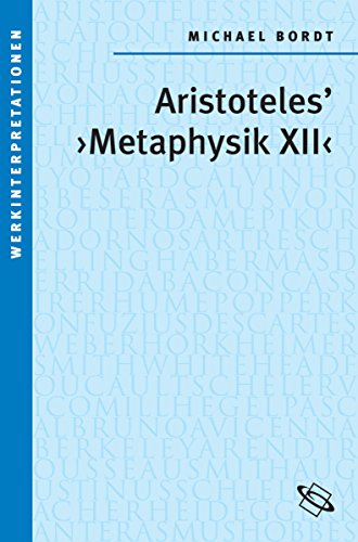 Aristoteles' "Metaphysik XII" (Werkinterpretationen) (German Edition)