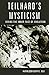 Teilhard's Mysticism: Seeing the Inner Face of Evolution by Kathleen Duffy  S.S.J., John Haught