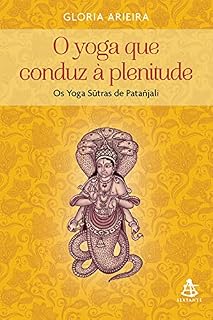 Livro O yoga que conduz à plenitude: Os Yoga Sutras de Patañjali