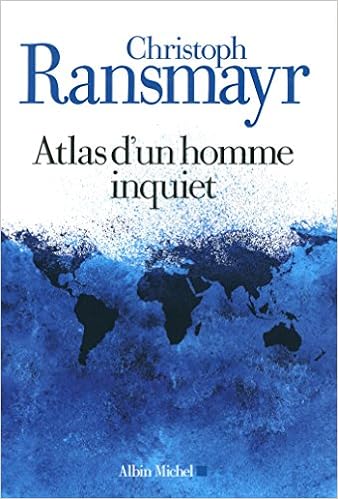 Amazon Fr Atlas D Un Homme Inquiet Ransmayr Christoph Kreiss Bernard Livres