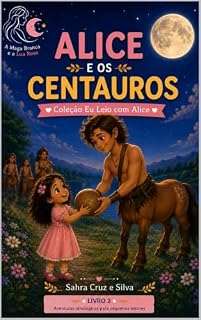 Livro Alice e os Centauros: Coleção eu Leio com a Alice - Livro 2 (Coleção Eu Leio com Alice)