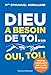 Dieu a besoin de toi... oui, toi ! (French Edition) by
