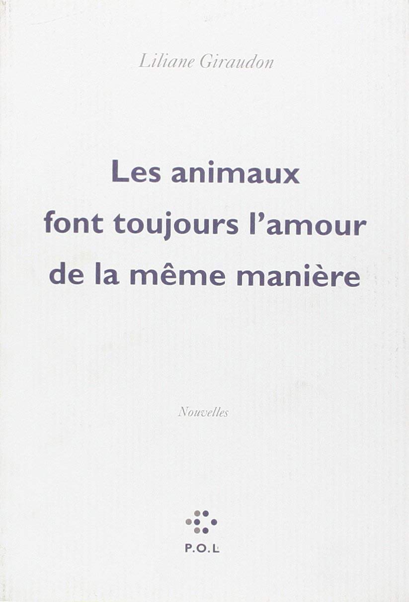 Buy Les Animaux Font Toujours L Amour De La Meme Maniere Book Online At Low Prices In India Les Animaux Font Toujours L Amour De La Meme Maniere Reviews Ratings Amazon In