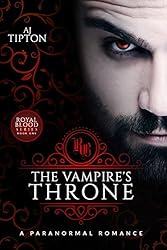 The Vampire's Throne: A Paranormal Romance (Royal Blood Book 1)