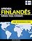 Livro Aprenda Finlandês - Rápido / Fácil / Eficiente: 2000 Vocabulários Chave