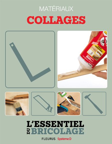 Techniques de base - Matériaux : collages (L'essentiel du bricolage) (French Edition) by Bruno Guillou
