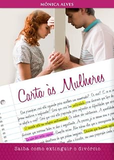 Livro Carta às Mulheres: Saiba como extinguir o divórcio