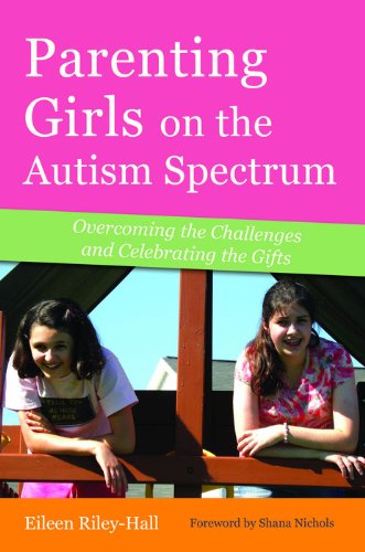 Parenting Girls on the Autism Spectrum: Overcoming the Challenges and Celebrating the Gifts - Popular Autism Related Book