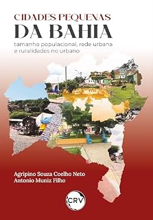 Livro Cidades pequenas da Bahia: Tamanho populacional, rede urbana e ruralidades no urbano