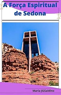 Livro Sedona: , Sedona é o lugar perfeito para obter força espiritual.
