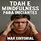 Livro TDAH e Mindfulness para Iniciantes (Descubra o Poder por Trás do TDAH)