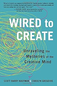 Wired to Create: Unraveling the Mysteries of the Creative Mind book cover