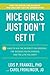 Nice Girls Just Don't Get It: 99 Ways to Win the Respect You Deserve, the Success You've Earned, and the Life You Want