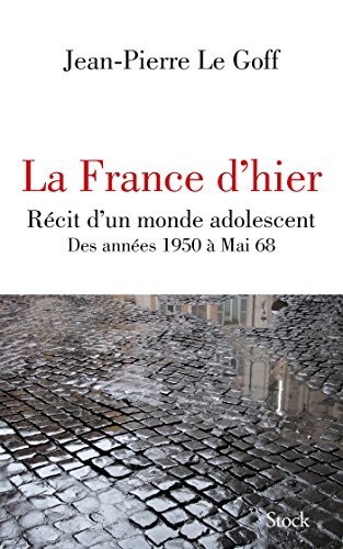 La France d'hier: récit d'un monde adolescent