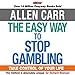 The Easy Way to Stop Gambling by 