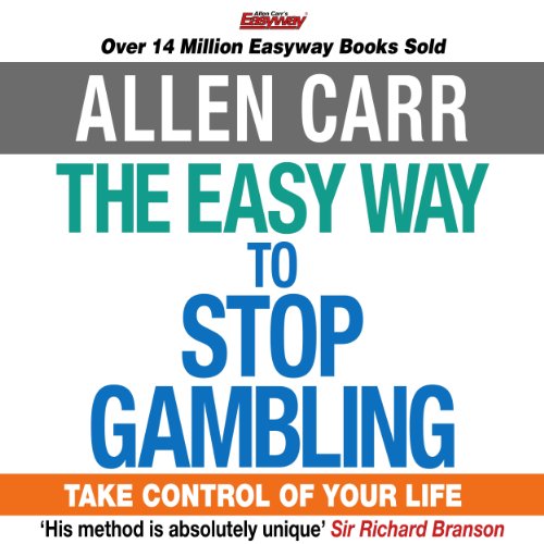 The Easy Way to Stop Gambling by Allen Carr