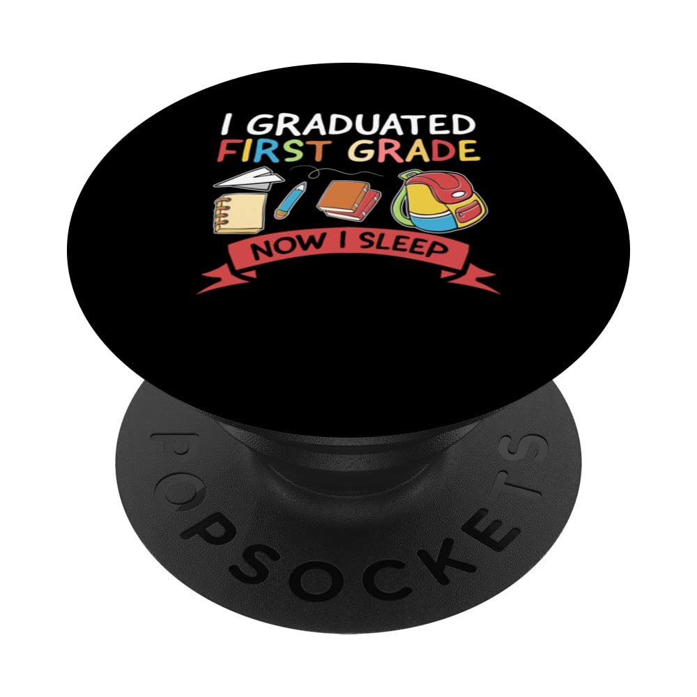 I graduated first grade now I sleep 1st grade education PopSockets Swappable PopGrip