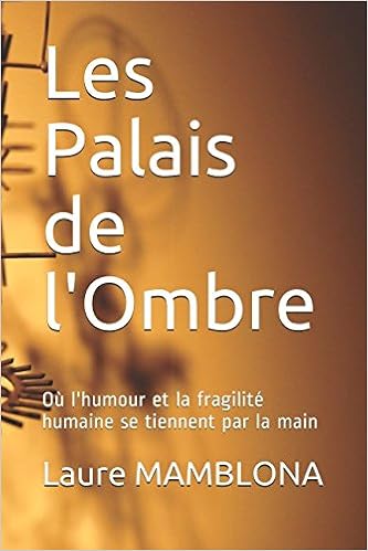 Télécharger gratuitement Images Les Palais De L Ombre Ou L Humour Et La Fragilite Humaine Se le plus cool par