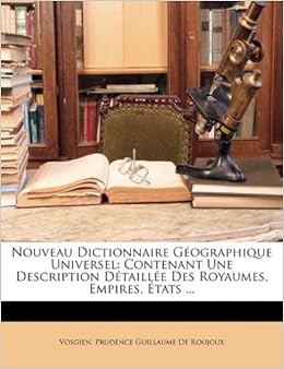 Buy Nouveau Dictionnaire Geographique Universel Contenant Une