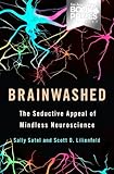 Brainwashed: The Seductive Appeal of Mindless Neuroscience cover